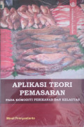 Aplikasi Teori Pemasaran pada Komoditi Perikanan dan Kelautan