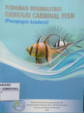 Pedoman Rehabilitasi Banggai Cardinal Fish (Pterapogon Kauderni)