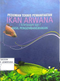 Pedoman Teknis Pemanfaatan Ikan Arwana (Scleropages spp)